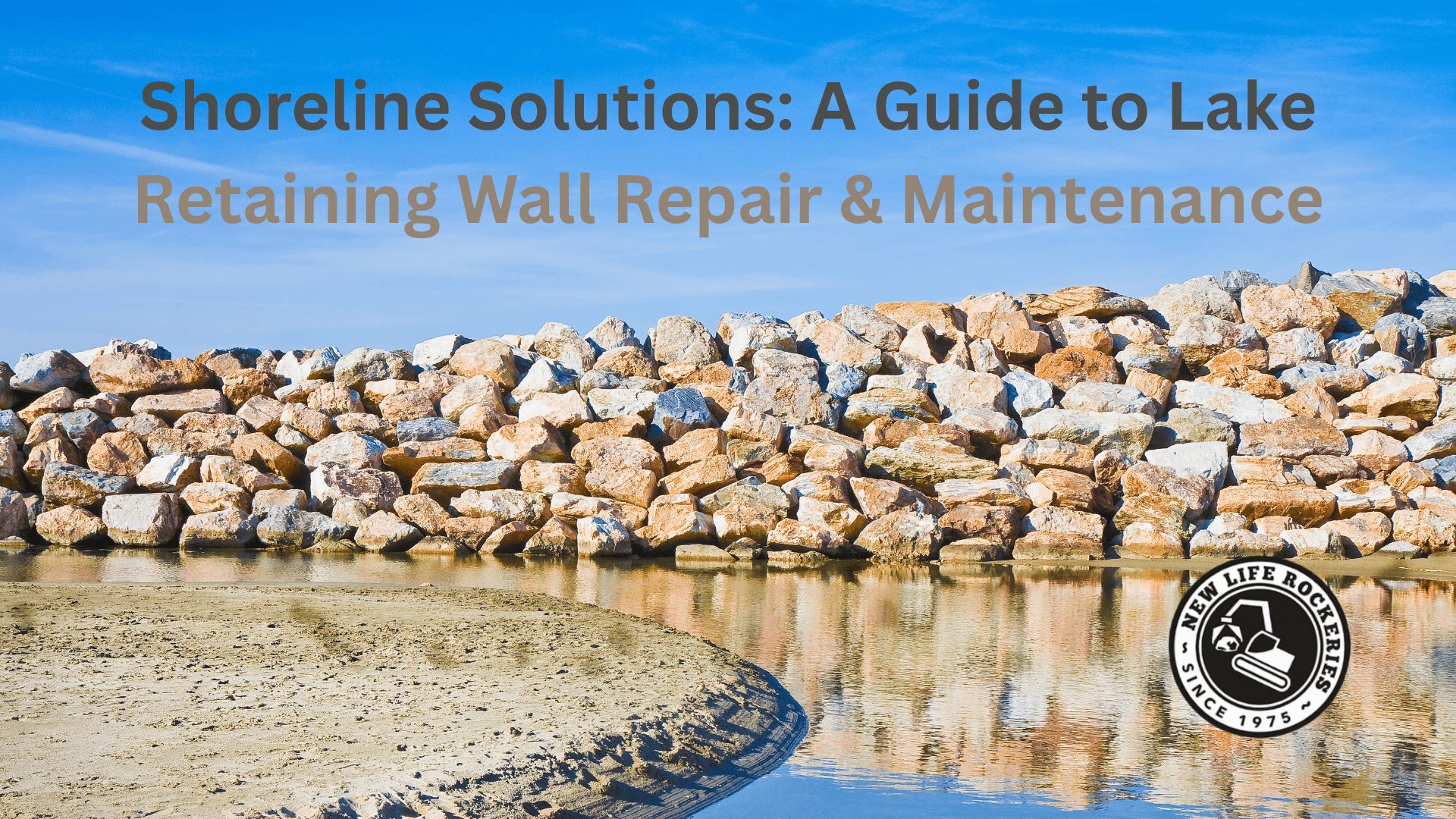 Shoreline Solutions: A Guide to Lake Retaining Wall Repair & Maintenance