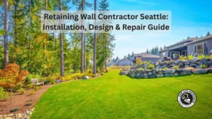 Retaining Wall Contractor Seattle: Installation, Design & Repair Guide