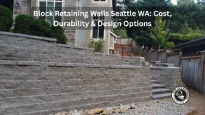 Block Retaining Walls Seattle WA Cost, Durability & Design Options